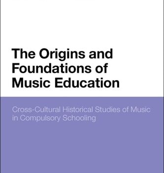 Ebook The Origins and Foundations of Music Education: Cross-Cultural Historical Studies of Music in Compulsory Schooling (Continuum Studies in Educational Research) cheap pdf