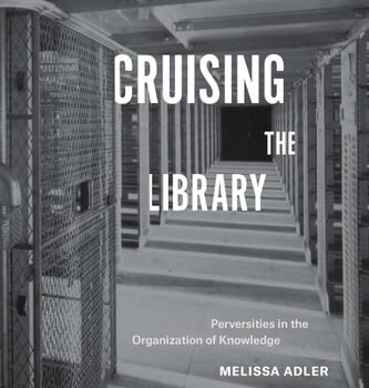 Ebook Cruising the Library: Perversities in the Organization of Knowledge cheap pdf