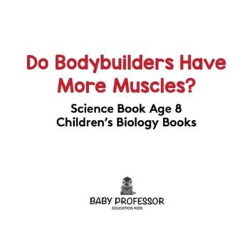 Ebook Do Bodybuilders Have More Muscles? Science Book Age 8 | Children’s Biology Books cheap pdf