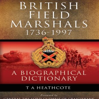 Ebook The British Field Marshals, 1736-1997: A Biographical Dictionary cheap pdf