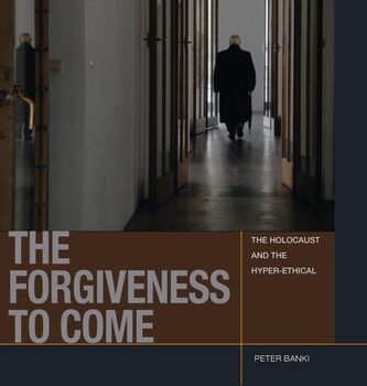 Ebook The Forgiveness to Come: The Holocaust and the Hyper-Ethical (Just Ideas) cheap pdf