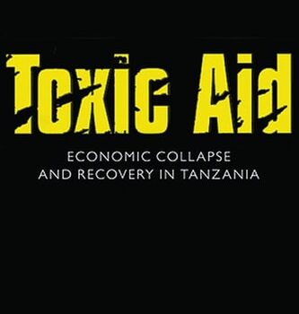 Ebook Toxic Aid: Economic Collapse and Recovery in Tanzania cheap pdf