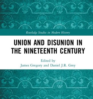 Ebook Union and Disunion in the Nineteenth Century (Routledge Studies in Modern History) cheap pdf