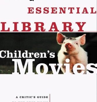 Ebook New York Times Essential Library: Children’s Movies: A Critic’s Guide to the Best Films Available on Video and DVD (The New York Times Essential Library) cheap pdf