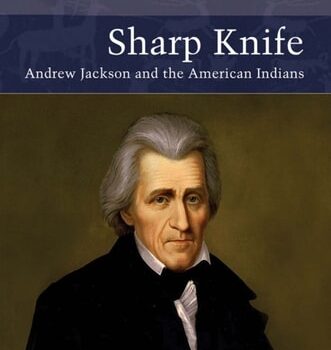 Ebook Sharp Knife: Andrew Jackson and the American Indians (Native America: Yesterday and Today) cheap pdf