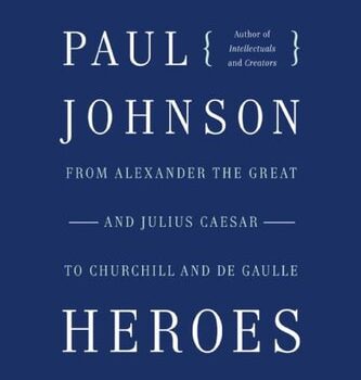 Ebook Heroes: From Alexander the Great and Julius Caesar to Churchill and de Gaulle (P.S.) cheap pdf