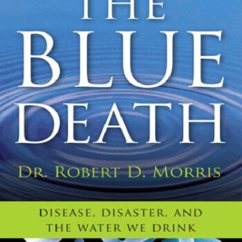 Ebook The Blue Death: The Intriguing Past and Present Danger of the Water You Drink cheap pdf