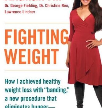Ebook Fighting Weight: How I Achieved Healthy Weight Loss with “Banding,” a New Procedure That Eliminates Hunger–Forever cheap pdf