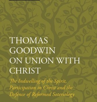 Ebook Thomas Goodwin on Union with Christ: The Indwelling of the Spirit, Participation in Christ and the Defence of Reformed Soteriology (T&T Clark Studies in English Theology) cheap pdf