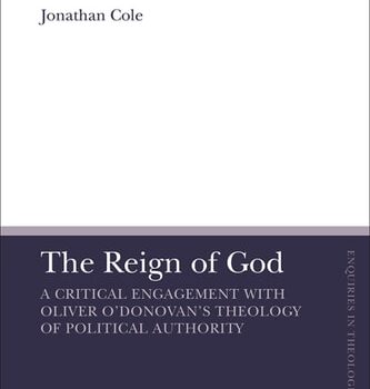 Ebook The Reign of God: A Critical Engagement with Oliver O’Donovan’s Theology of Political Authority (T&T Clark Enquiries in Theological Ethics) cheap pdf