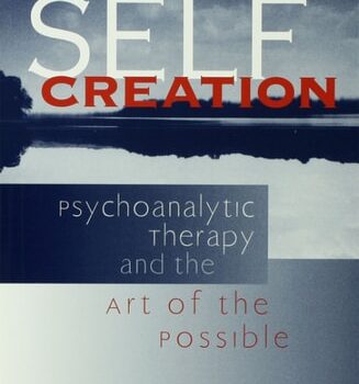 Ebook Self Creation: Psychoanalytic Therapy and the Art of the Possible cheap pdf