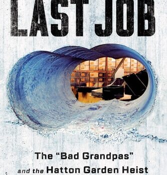 Ebook The Last Job: “The Bad Grandpas” and the Hatton Garden Heist cheap pdf