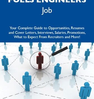 Ebook How to Land a Top-Paying Fuels engineers Job: Your Complete Guide to Opportunities, Resumes and Cover Letters, Interviews, Salaries, Promotions, What to Expect From Recruiters and More cheap pdf