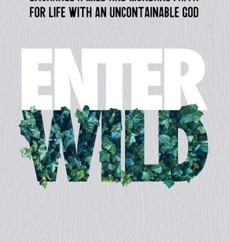 Ebook Enter Wild: Exchange a Mild and Mundane Faith for Life with an Uncontainable God cheap pdf