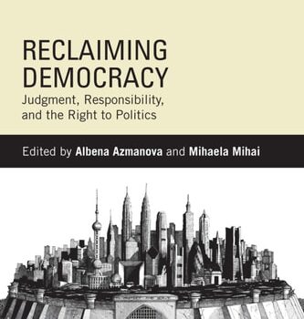 Ebook Reclaiming Democracy: Judgment, Responsibility and the Right to Politics (Routledge Advances in Democratic Theory) cheap pdf