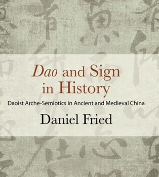 Ebook Dao and Sign in History: Daoist Arche-Semiotics in Ancient and Medieval China (SUNY series in Chinese Philosophy and Culture) cheap pdf