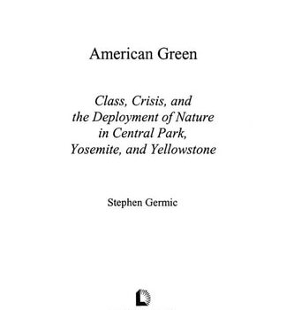 Ebook American Green: Class, Crisis, and the Deployment of Nature in Central Park, Yosemite, and Yellowstone cheap pdf