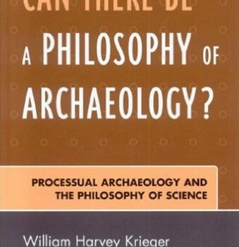 Ebook Can There Be A Philosophy of Archaeology?: Processual Archaeology and the Philosophy of Science cheap pdf