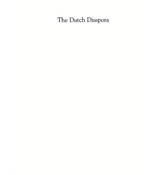 Ebook The Dutch Diaspora: The Netherlands and Its Settlements in Africa, Asia, and the Americas cheap pdf