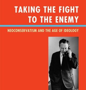 Ebook Taking the Fight to the Enemy: Neoconservatism and the Age of Ideology cheap pdf