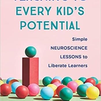 Ebook Teaching to Every Kid’s Potential: Simple Neuroscience Lessons to Liberate Learners cheap pdf