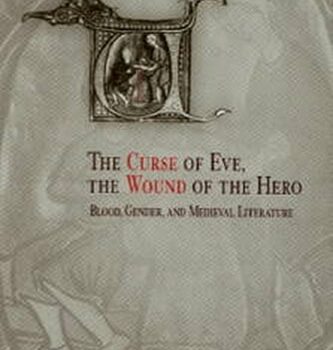 Ebook The Curse of Eve, the Wound of the Hero Blood, Gender, and Medieval Literature cheap pdf