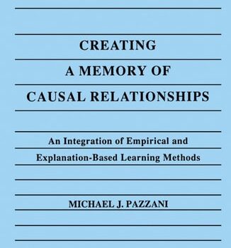 Ebook Creating A Memory of Causal Relationships An Integration of Empirical and Explanation-based Learning Methods cheap pdf