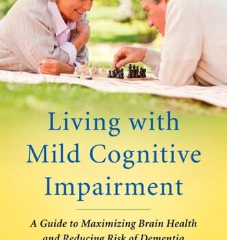 Ebook Living with Mild Cognitive Impairment: A Guide to Maximizing Brain Health and Reducing Risk of Dementia cheap pdf