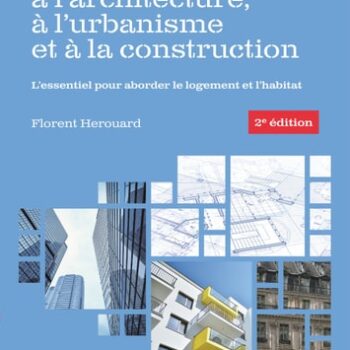 Ebook Initiation à l’architecture, à l’urbanisme et à la construction: L’essentiel pour aborder le logement et l’habitat (Hors collection) (French Edition) cheap pdf