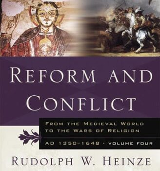 Ebook Reform and Conflict: From the Medieval World to the Wars of Religion, AD 1350-1648, Volume Fo (Monarch History of the Church) cheap pdf