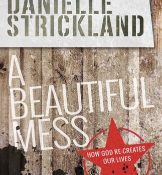 Ebook A Beautiful Mess: How God re-creates our lives cheap pdf