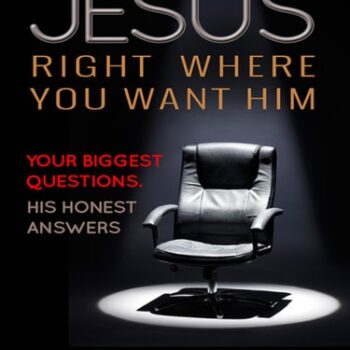 Ebook Jesus, Right Where You Want Him: Your biggest questions. His honest answers cheap pdf