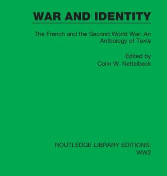 Ebook War and Identity: The French and the Second World War: An Anthology of Texts (Routledge Library Editions: WW2 t. 39) (French Edition) cheap pdf