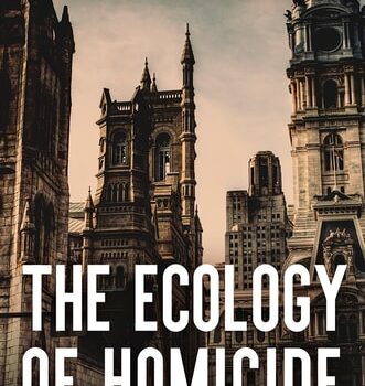Ebook The Ecology of Homicide: Race, Place, and Space in Postwar Philadelphia cheap pdf