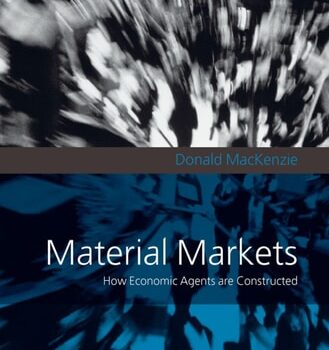 Ebook Material Markets: How Economic Agents are Constructed (Clarendon Lectures in Management Studies) cheap pdf