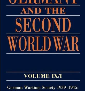 Ebook Germany and the Second World War: Volume IX/I: German Wartime Society 1939-1945: Politicization, Disintegration, and the Struggle for Survival cheap pdf