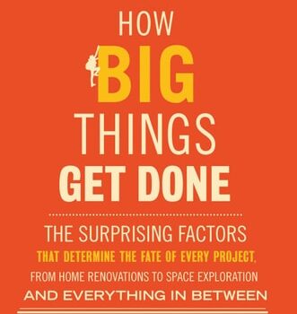 Ebook How Big Things Get Done: The Surprising Factors That Determine the Fate of Every Project, from Home Renovations to Space Exploration and Everything In Between cheap pdf