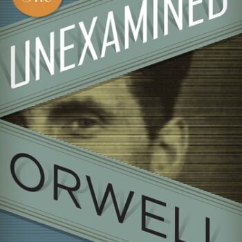 Ebook The Unexamined Orwell (Literary Modernism) cheap pdf