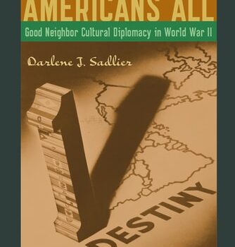 Ebook Americans All: Good Neighbor Cultural Diplomacy in World War II (Joe R. and Teresa Lozano Long Series in Latin American and Latino Art and Culture) cheap pdf