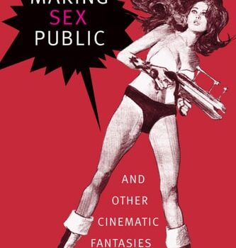 Ebook Making Sex Public and Other Cinematic Fantasies (Theory Q) cheap pdf