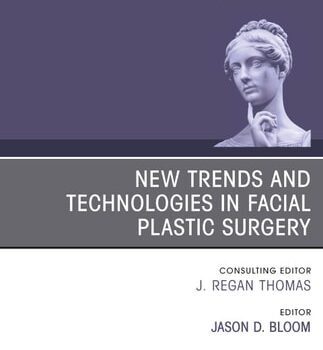 Ebook New Trends and Technologies in Facial Plastic Surgery, An Issue of Facial Plastic Surgery Clinics of North America cheap pdf