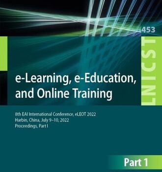 Ebook e-Learning, e-Education, and Online Training: 8th EAI International Conference, eLEOT 2022, Harbin, China, July 9–10, 2022, Proceedings, Part I (Lecture … Telecommunications Engineering Book 453) cheap pdf