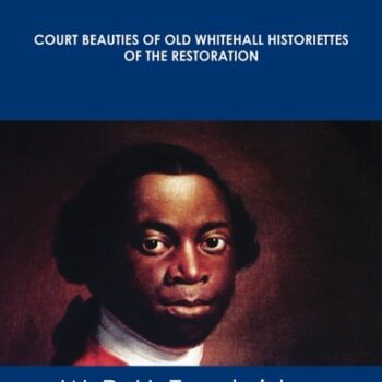 Ebook Court Beauties of Old Whitehall Historiettes of the Restoration – The Original Classic Edition cheap pdf