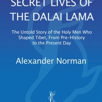 Ebook Secret Lives of the Dalai Lama: The Untold Story of the Holy Men Who Shaped Tibet, from Pre-history to the Present Day cheap pdf
