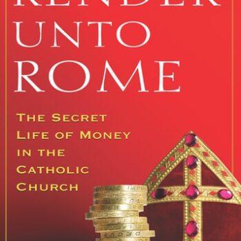 Ebook Render Unto Rome: The Secret Life of Money in the Catholic Church cheap pdf