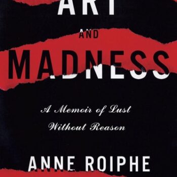 Ebook Art and Madness: A Memoir of Lust Without Reason cheap pdf