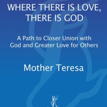 Ebook Where There Is Love, There Is God: A Path to Closer Union with God and Greater Love for Others cheap pdf