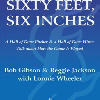 Ebook Sixty Feet, Six Inches: A Hall of Fame Pitcher & a Hall of Fame Hitter Talk about How the Game is Played cheap pdf