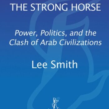 Ebook The Strong Horse: Power, Politics, and the Clash of Arab Civilizations cheap pdf