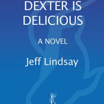 Ebook Dexter Is Delicious: Dexter Morgan (5) cheap pdf